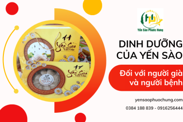 Những giá trị dinh dưỡng của yến sào mang lại cho người lớn tuổi và người bệnh